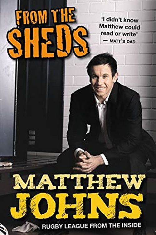 Cover Art for 9780732286514, From the Sheds by Matthew Johns