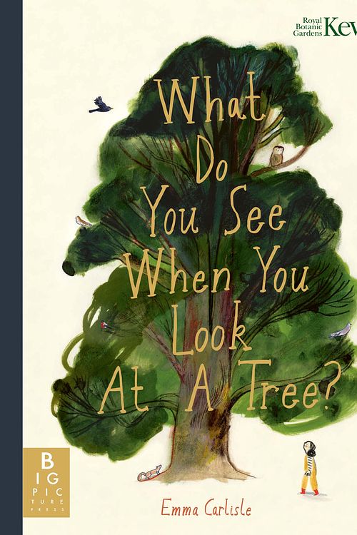 Cover Art for 9781800781276, What Do You See When You Look At a Tree? by Emma Carlisle