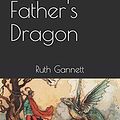 Cover Art for 9798736567010, My Father's Dragon by Ruth Stiles Gannett