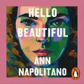 Cover Art for 9780241999448, Hello Beautiful by Ann Napolitano