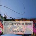 Cover Art for 9781517456955, The Grey Fairy Book by Andrew Lang