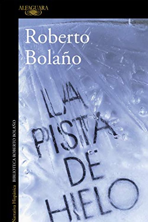 Cover Art for 9788420431536, La pista de hielo by Bolaño, Roberto