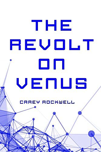 Cover Art for 9781523751570, The Revolt on Venus by Carey Rockwell