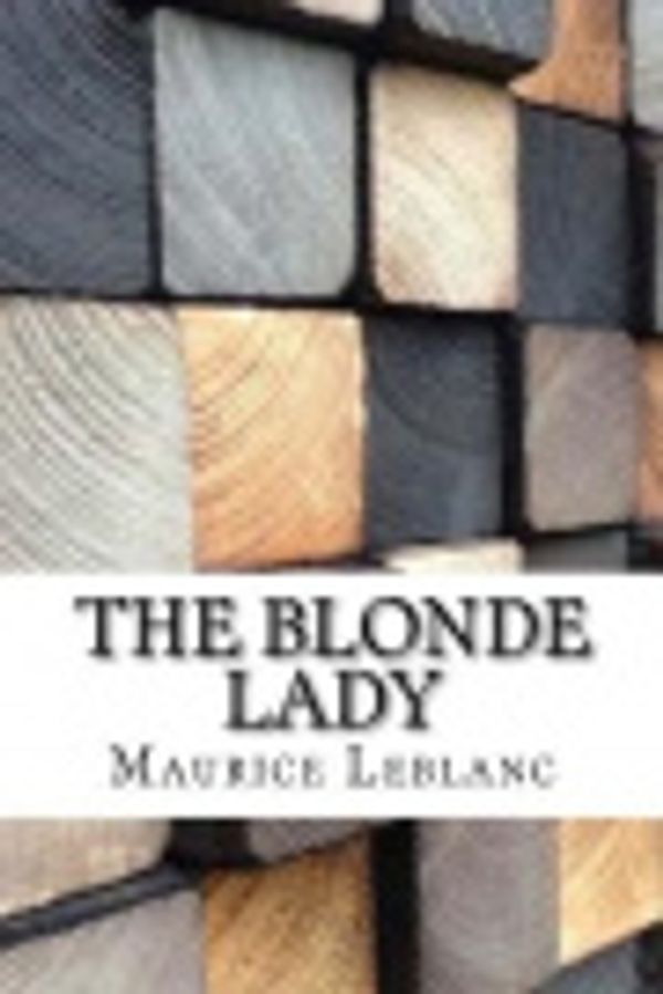 Cover Art for 9781976497773, The Blonde Lady by Createspace Independent Publishing Platform