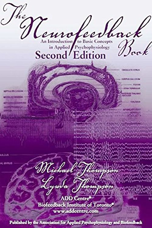 Cover Art for 9780692921012, The Neurofeedback Book 2nd Edition: An Introduction to Basic Concepts in Applied Psychophysiology by Michael Thompson, MD, Lynda Thompson, Ph.D.