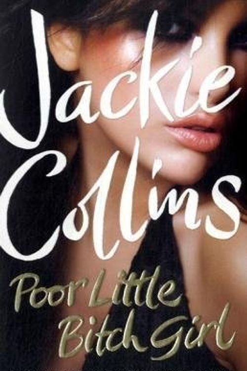 Cover Art for 9781847372611, Poor Little Bitch Girl by Jackie Collins