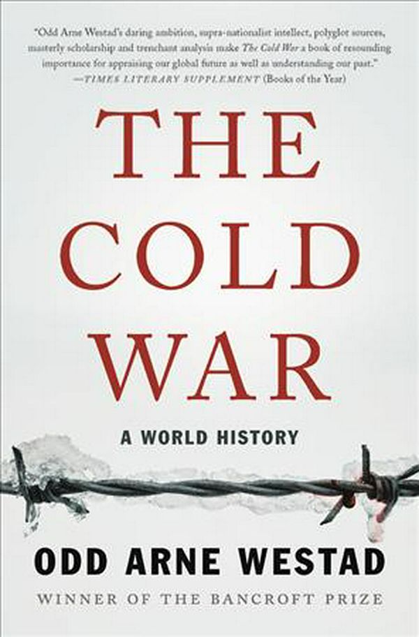 Cover Art for 9781541674097, The Cold War: A World History by Odd Arne Westad