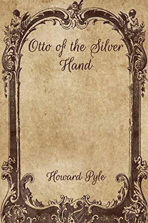 Cover Art for 9798702601328, Otto of the Silver Hand by Howard Pyle