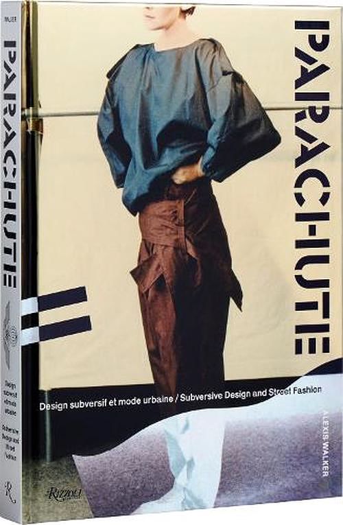 Cover Art for 9780847899722, Parachute: Subversive Design and Street Fashion by Alexis Walker