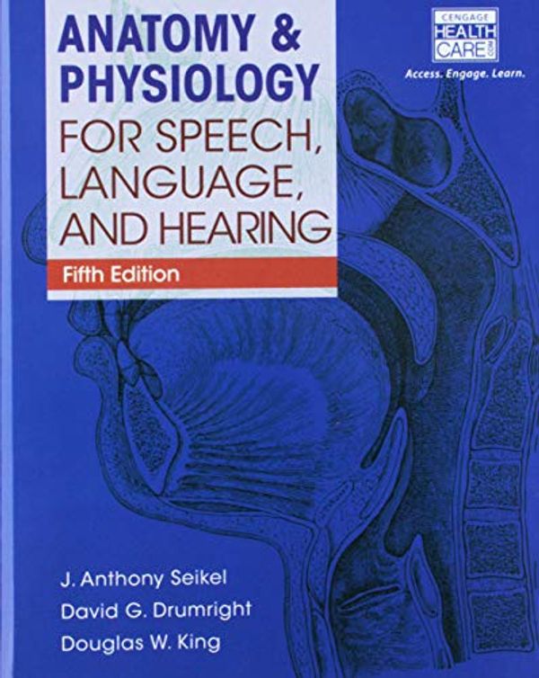 Cover Art for 9781337218658, Anatomy & Physiology for Speech, Language, and Hearing + Anatesse Software Printed Access Card + Mindtap Speech & Language Pathology, 1 Term 6 Months Printed Access Card by J. Anthony Seikel, David G. Drumright, Douglas W. King