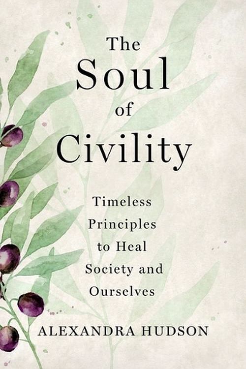 Cover Art for 9781250277787, The Soul of Civility by Alexandra Hudson