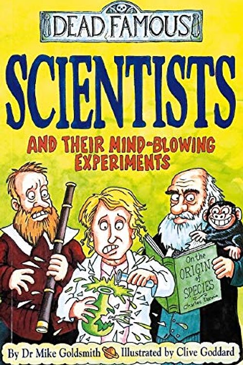 Cover Art for 9780439982283, Scientists and Their Mind-blowing Experiments by Mike Goldsmith