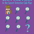 Cover Art for 9781534412590, Sam the Man & the Secret Detective Club Plan by Frances O'Roark Dowell