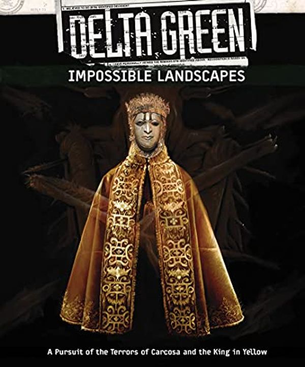 Cover Art for 9781940410548, Delta Green: Impossible Landscapes (APU8145) by Arc Dream Publishing