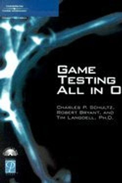 Cover Art for B008AU7MDK, Game Testing: All in One by Charles P. Schultz, Robert D. Bryant, Tim Langdell