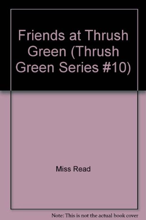 Cover Art for 9781560543107, Friends at Thrush Green by Miss Read