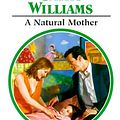 Cover Art for 9780373120765, Natural Mother by Cathy Williams