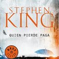 Cover Art for 9789877252972, QUIEN PIERDE PAGA by STEPHEN KING