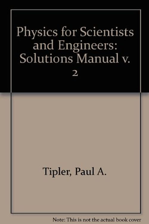 Cover Art for 9780879014964, Physics for Scientists and Engineers: Solutions Manual v. 2 by Paul A. Tipler