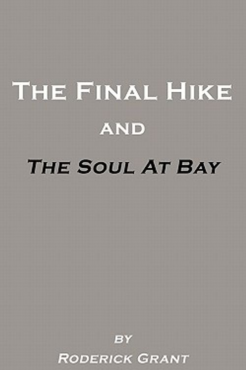 Cover Art for 9781456718787, The Final Hike and The Soul at Bay by Roderick Grant