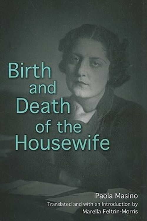 Cover Art for 9781438428086, Birth and Death of the Housewife by Paola Masino