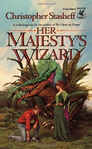 Cover Art for 9780345274564, Her Majesty's Wizard by Christopher Stasheff