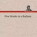 Cover Art for 9783849163488, Five Weeks in a Balloon by Jules Verne