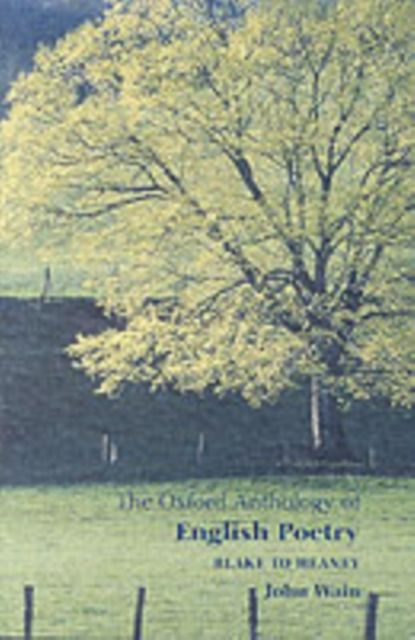 Cover Art for 9780192804228, The Oxford Anthology of English Poetry: Volume II: Blake to Heaney by John Wain