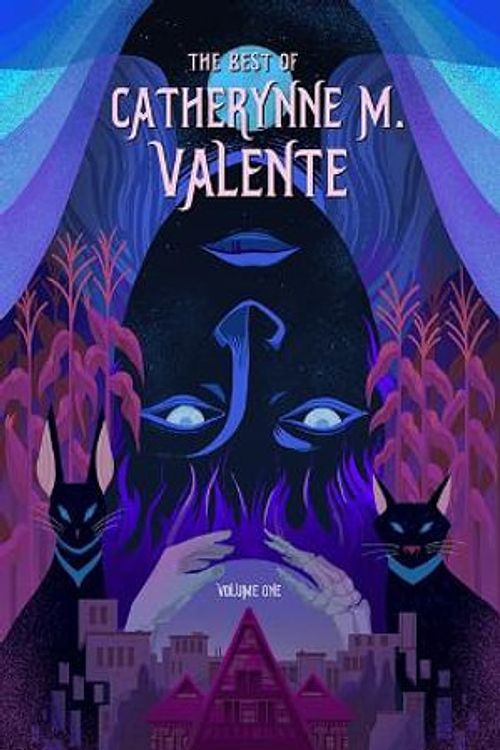 Cover Art for 9781645240778, The Best of Catherynne M. Valente, Volume One by Valente, Catherynne M