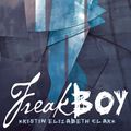 Cover Art for 9781250062956, Freakboy by Kristin Elizabeth Clark