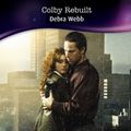 Cover Art for 9780263872644, Colby Rebuilt by Debra Webb