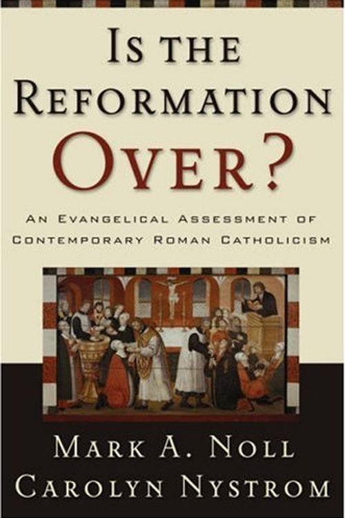 Cover Art for 9781842273876, Is the Reformation Over? by Mark A. Noll, Carolyn Nystrom