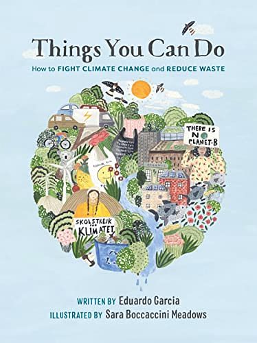 Cover Art for B09MQ64X75, Things You Can Do: How to Fight Climate Change and Reduce Waste by Eduardo Garcia