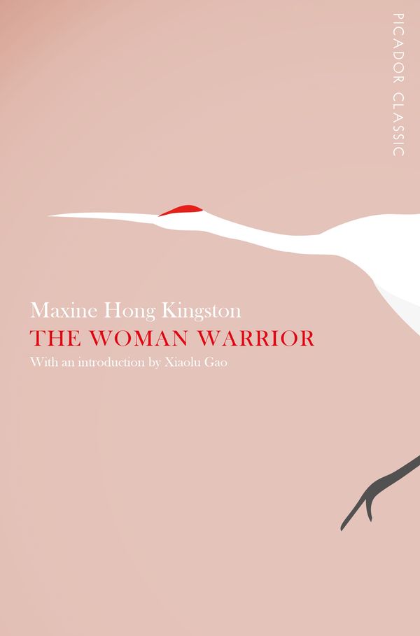 Cover Art for 9781447275220, The Woman Warrior: Picador Classic (Picador classics) by Maxine Hong Kingston