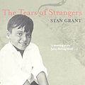 Cover Art for B005Q6G4IK, Tears of Strangers by Stan Grant