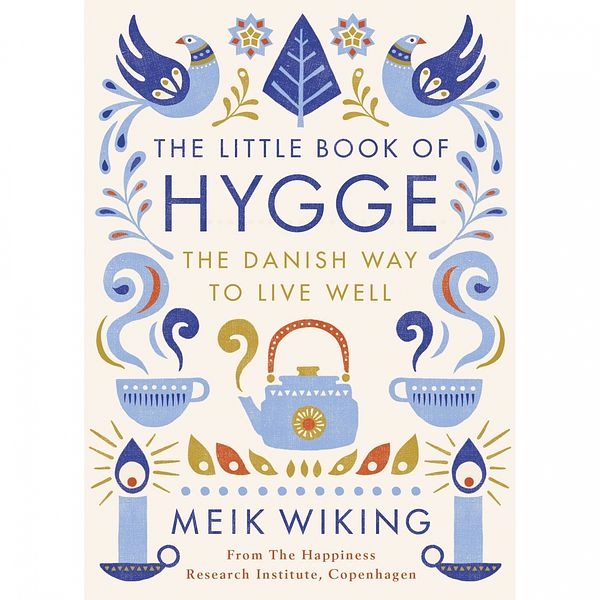 Cover Art for 9781470828356, The Little Book of Hygge: Danish Secrets to Happy Living - Library Edition by Meik Wiking