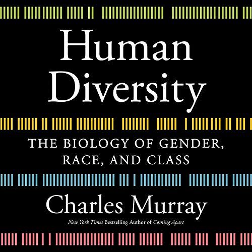 Cover Art for B083QR87BF, Human Diversity: The Biology of Gender, Race, and Class by Charles Murray