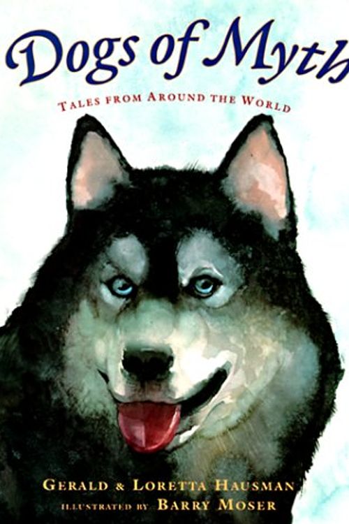 Cover Art for 9780689806964, Dogs of Myth - Tales from around the World by Gerald Hausman