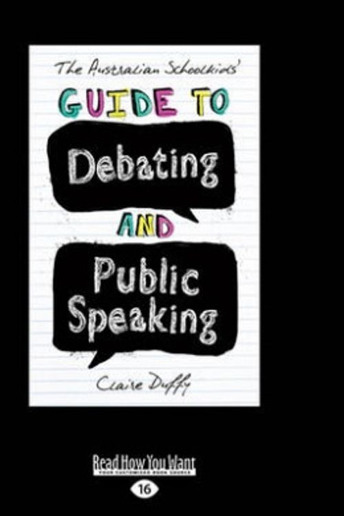 Cover Art for 9781459698550, The Australian Schoolkids' Guide to Debating and Public Speaking by Claire Duffy