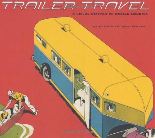 Cover Art for 9781586851576, Trailer Travel by Bryan Burkhart