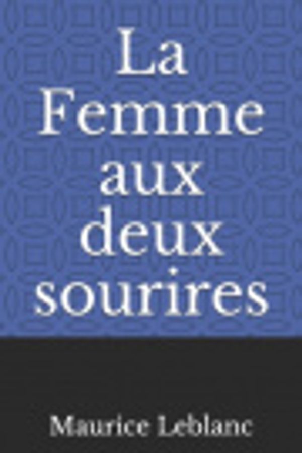 Cover Art for 9798623638731, La Femme aux deux sourires by Maurice LeBlanc