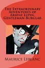 Cover Art for 9781727704686, The Extraordinary Adventures of Arsene Lupin, Gentleman-Burglar by Maurice Leblanc