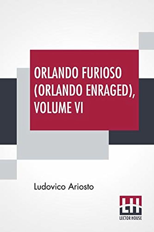 Cover Art for 9789353362522, Orlando Furioso (Orlando Enraged), Volume VI: Translated By William Stewart Rose by Ludovico Ariosto