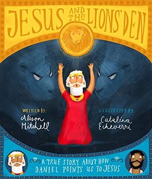 Cover Art for 9781784984335, Jesus and the Lions' Den by Alison Mitchell