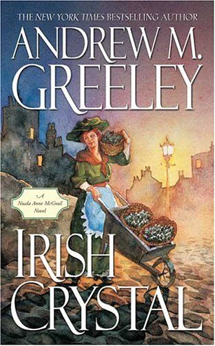 Cover Art for 9780765342379, Irish Crystal by Andrew M. Greeley