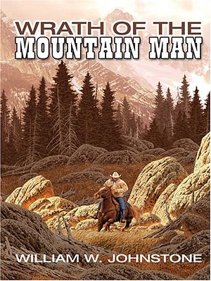 Cover Art for 9780786274055, Wrath of the Mountain Man by William W Johnstone