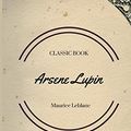 Cover Art for 9781548085537, Arsene Lupin by Maurice Leblanc