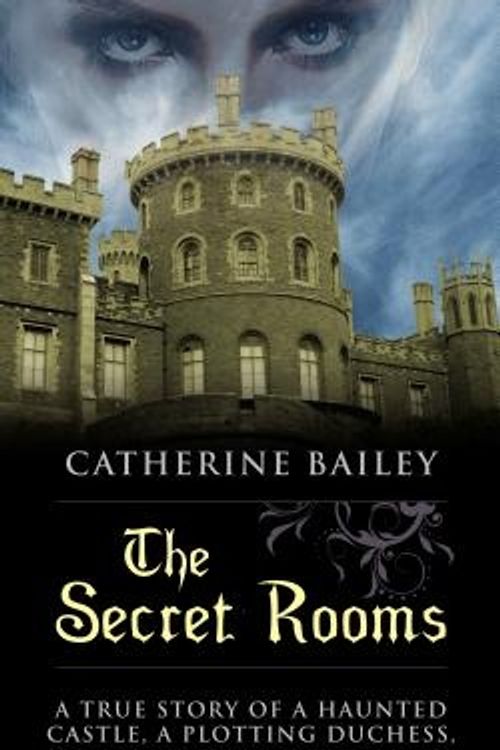 Cover Art for 9781410468628, The Secret Rooms by Catherine Bailey