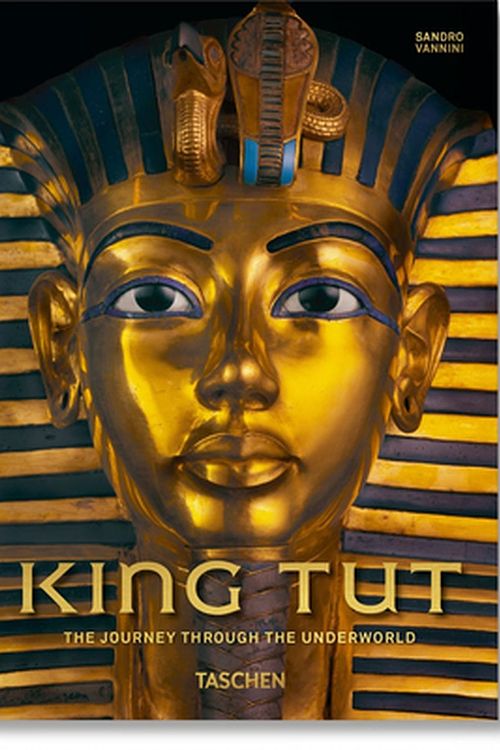 Cover Art for 9783836584234, King Tut. The Journey through the Underworld – 40th Anniversary Edition by Sandro Vannini