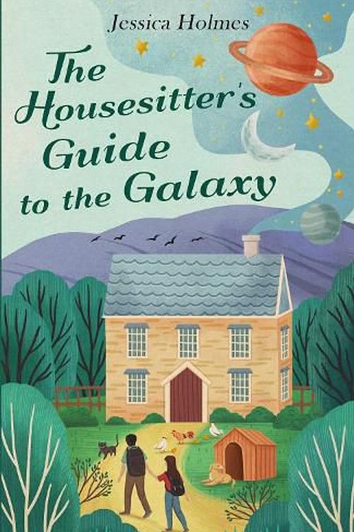 Cover Art for 9781914390173, The Housesitter's Guide to the Galaxy: A Guide to Housesittng and Achieving Sustainable, Eco-Friendly Travel by Jessica Holmes